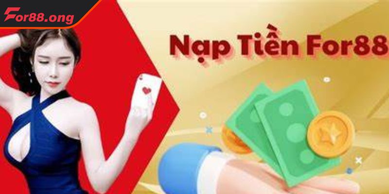 Nạp tiền For88 để đặt cược